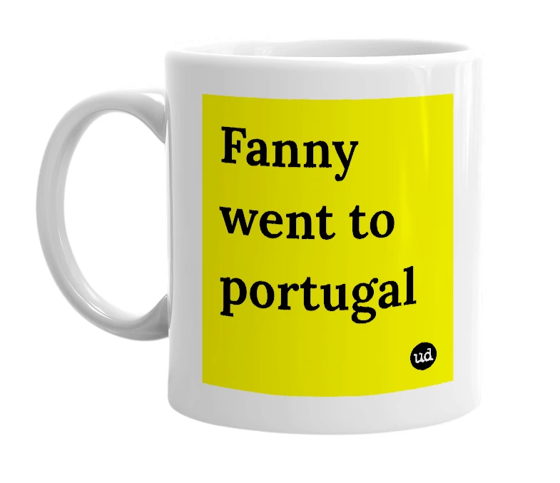White mug with 'Fanny went to portugal' in bold black letters