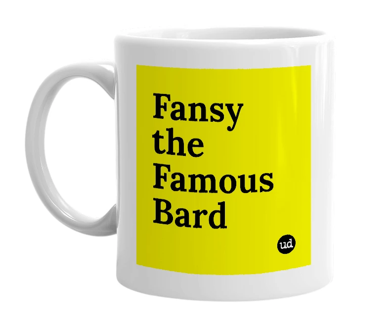 White mug with 'Fansy the Famous Bard' in bold black letters