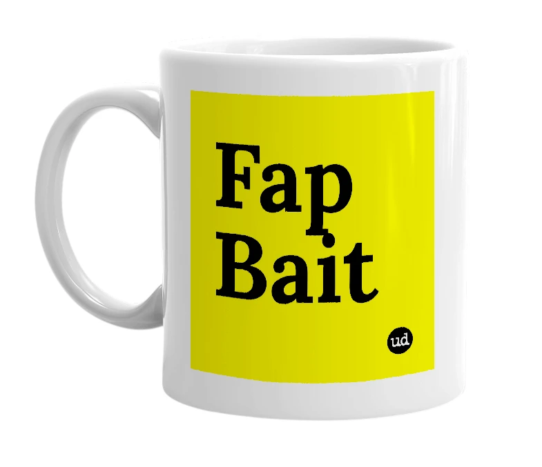 White mug with 'Fap Bait' in bold black letters