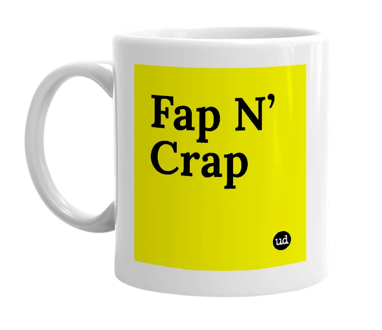 White mug with 'Fap N’ Crap' in bold black letters