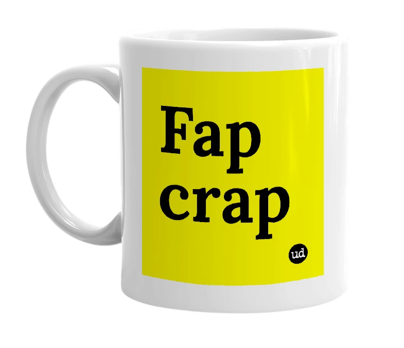 White mug with 'Fap crap' in bold black letters