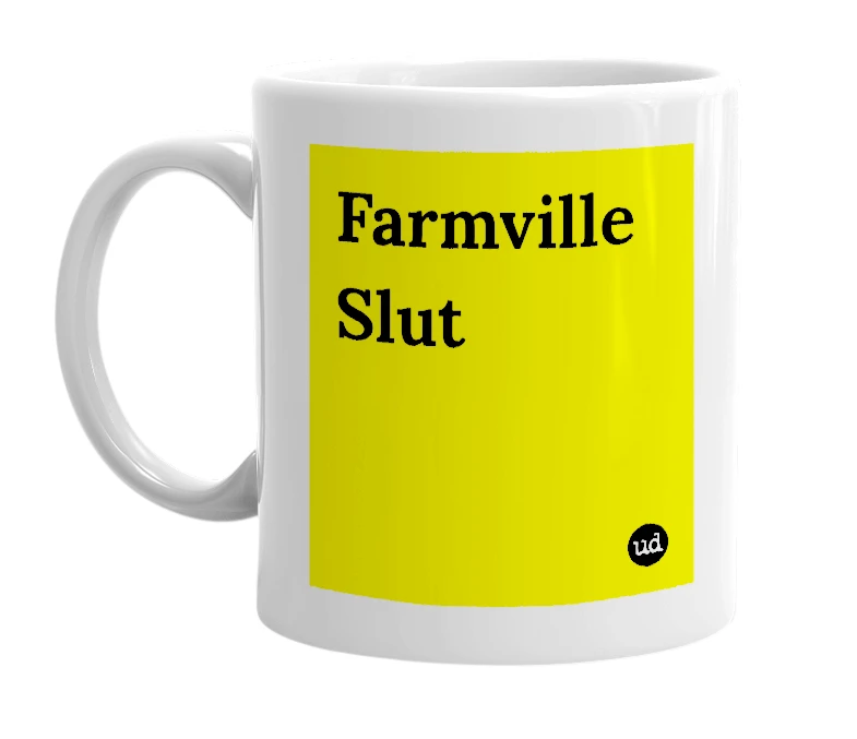 White mug with 'Farmville Slut' in bold black letters
