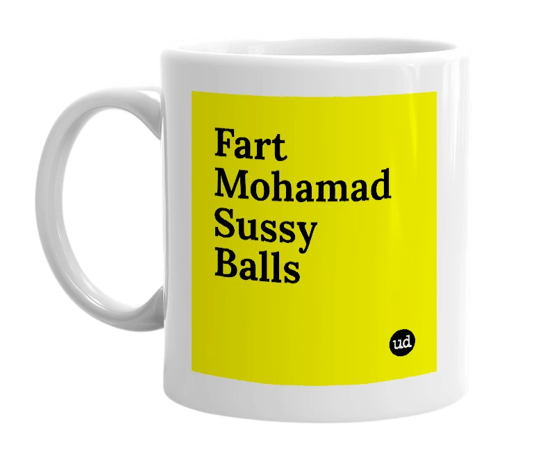 White mug with 'Fart Mohamad Sussy Balls' in bold black letters