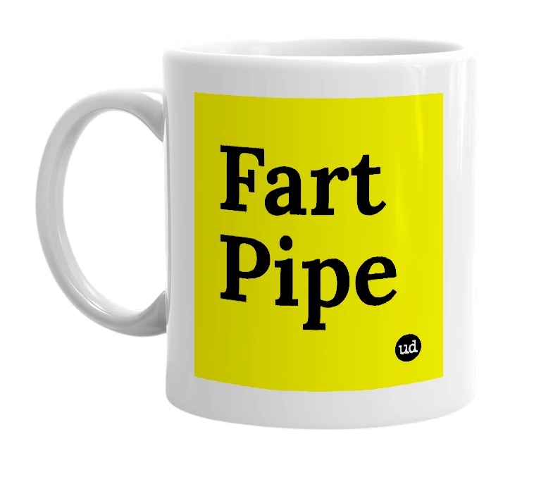 White mug with 'Fart Pipe' in bold black letters