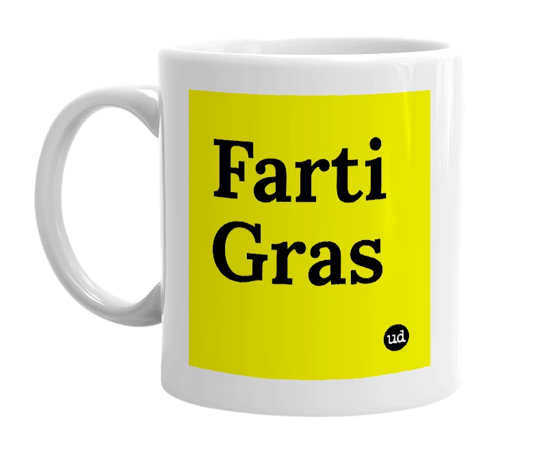 White mug with 'Farti Gras' in bold black letters