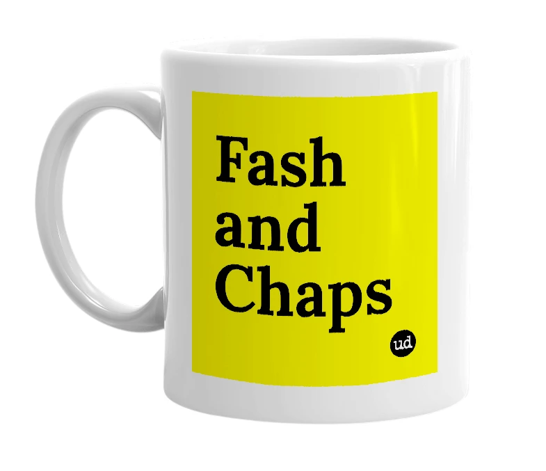 White mug with 'Fash and Chaps' in bold black letters