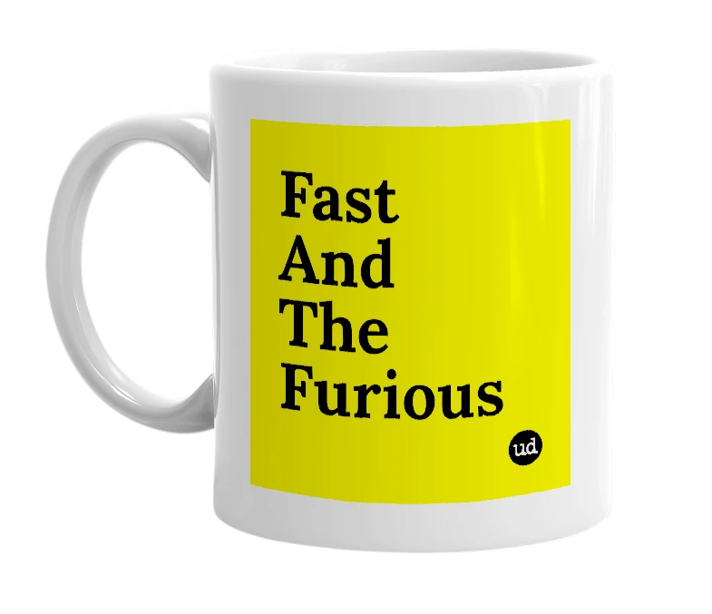 White mug with 'Fast And The Furious' in bold black letters