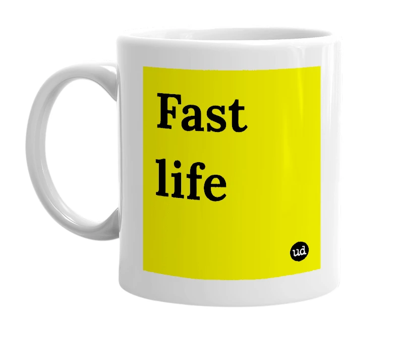 White mug with 'Fast life' in bold black letters