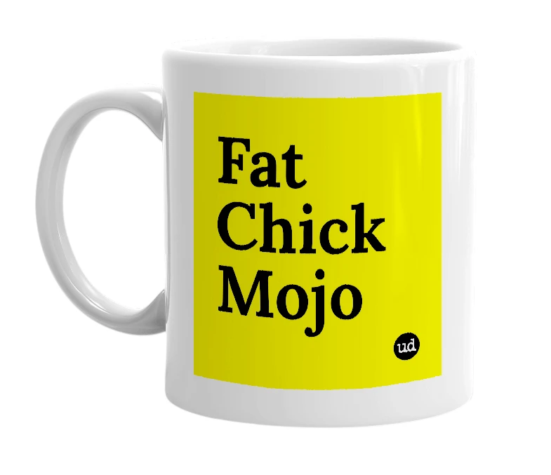 White mug with 'Fat Chick Mojo' in bold black letters