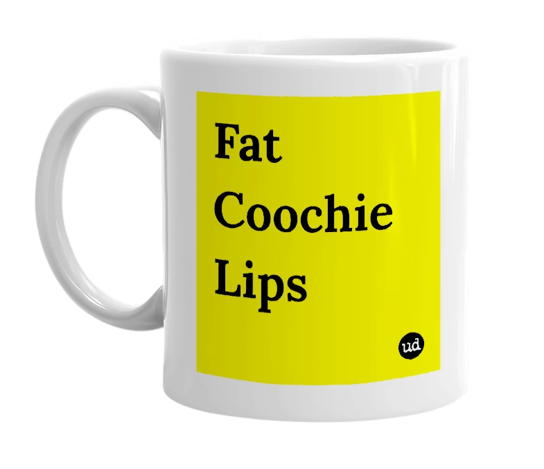 White mug with 'Fat Coochie Lips' in bold black letters