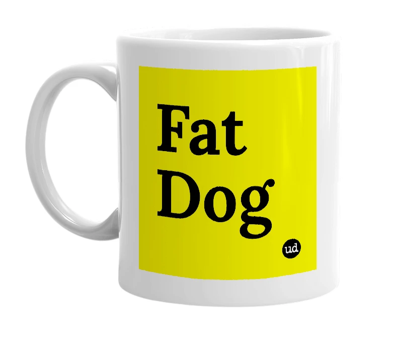 White mug with 'Fat Dog' in bold black letters