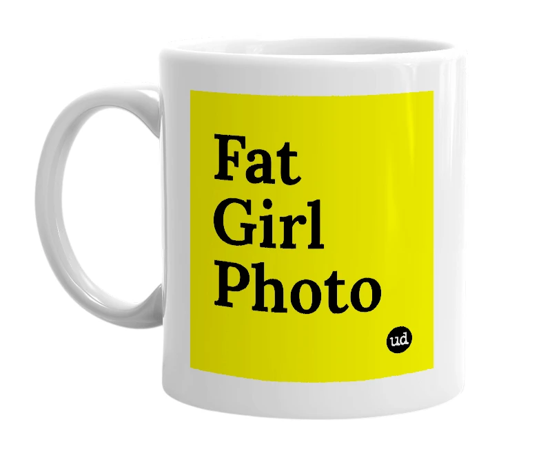 White mug with 'Fat Girl Photo' in bold black letters