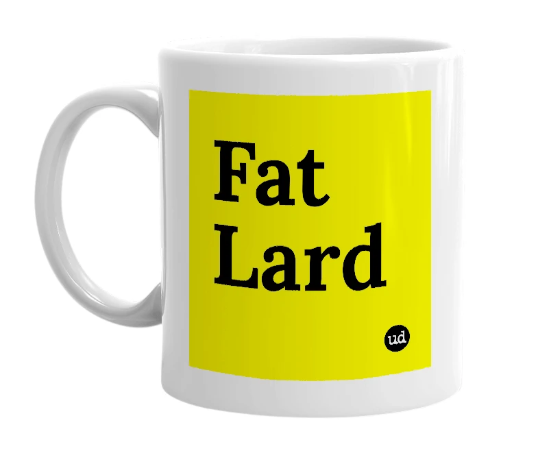 White mug with 'Fat Lard' in bold black letters
