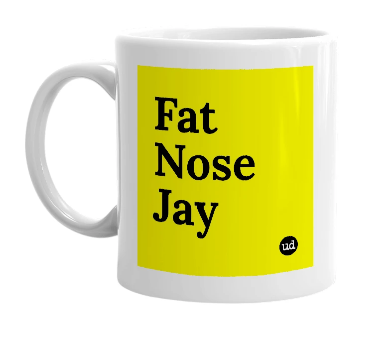 White mug with 'Fat Nose Jay' in bold black letters