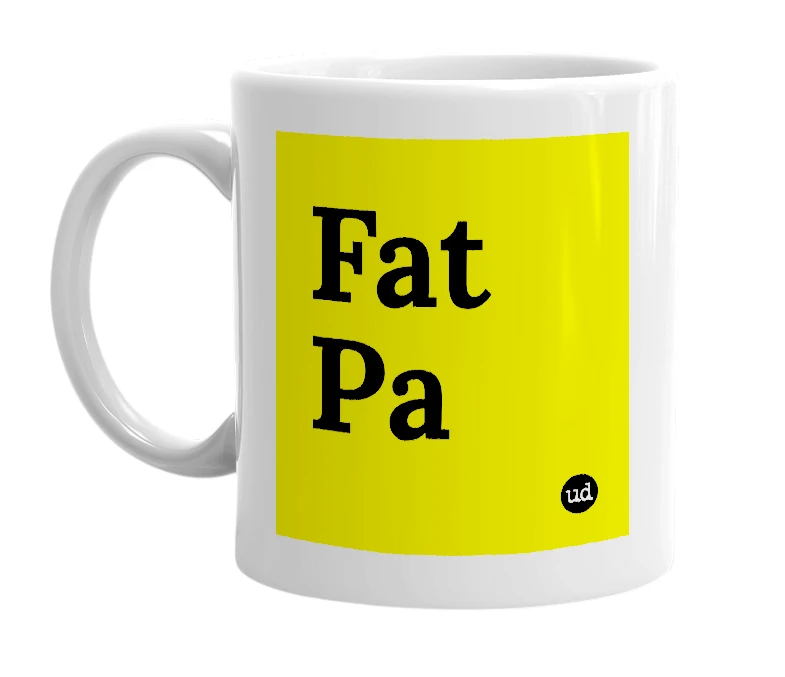 White mug with 'Fat Pa' in bold black letters