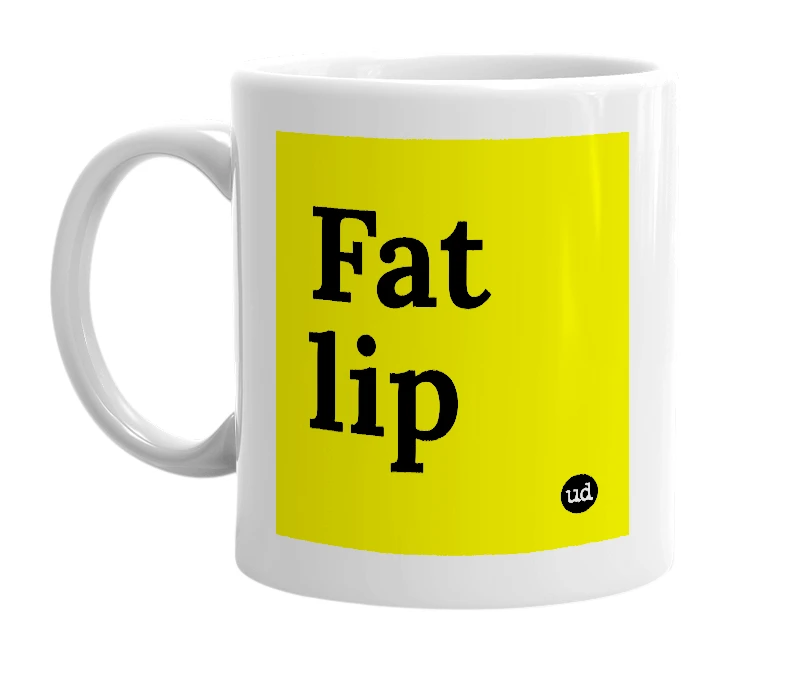 White mug with 'Fat lip' in bold black letters
