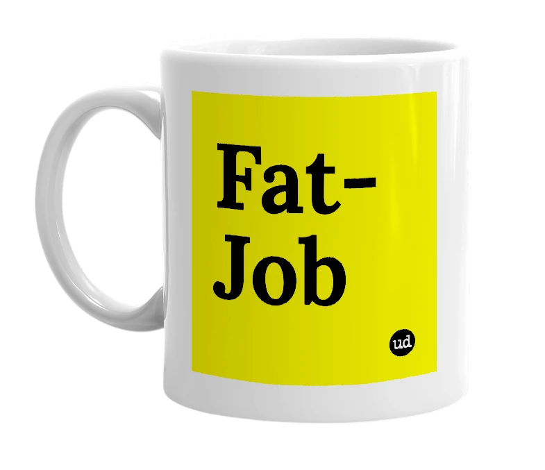 White mug with 'Fat-Job' in bold black letters