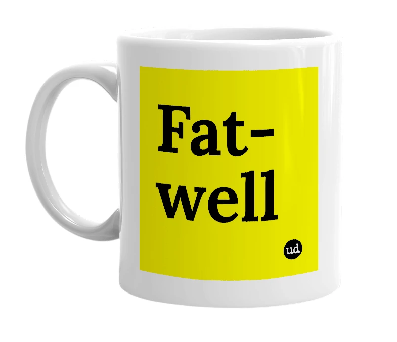 White mug with 'Fat-well' in bold black letters