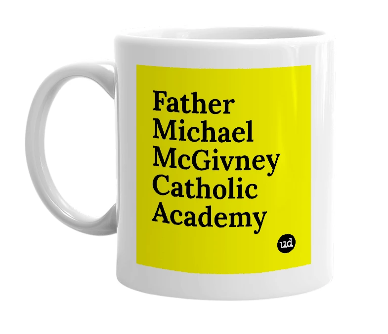 White mug with 'Father Michael McGivney Catholic Academy' in bold black letters