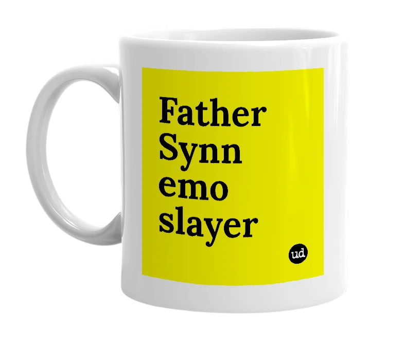 White mug with 'Father Synn emo slayer' in bold black letters