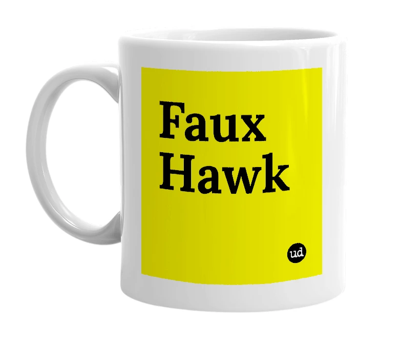 White mug with 'Faux Hawk' in bold black letters