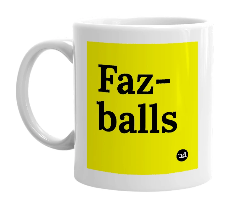 White mug with 'Faz-balls' in bold black letters