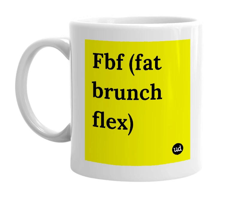 White mug with 'Fbf (fat brunch flex)' in bold black letters