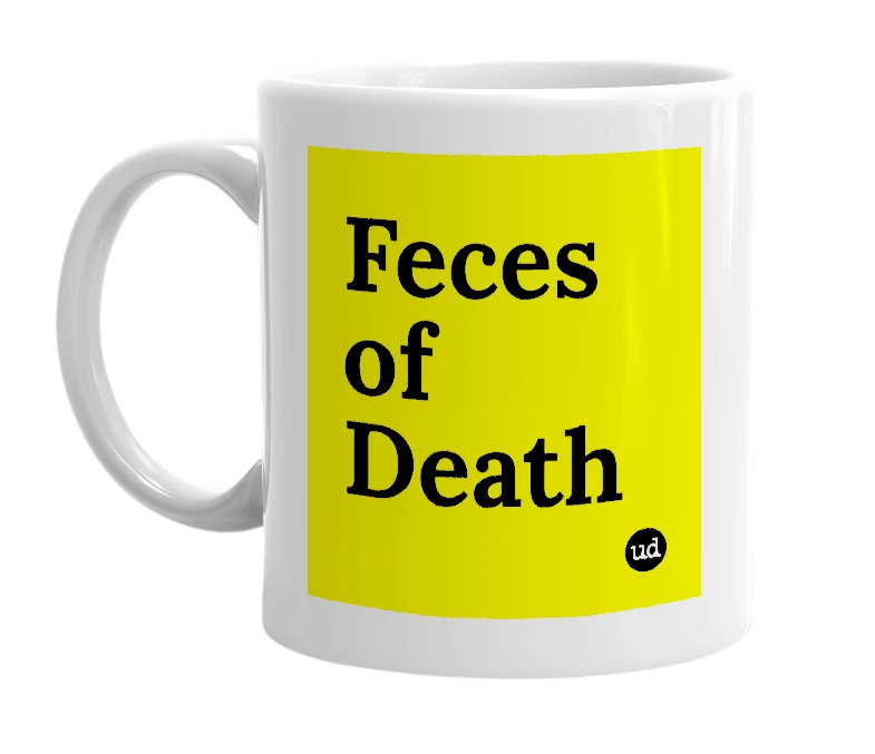 White mug with 'Feces of Death' in bold black letters