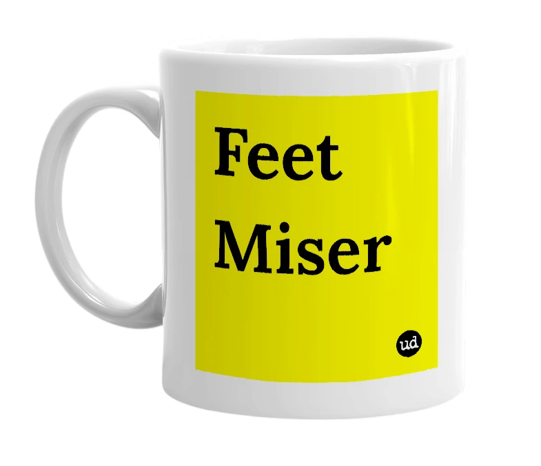 White mug with 'Feet Miser' in bold black letters