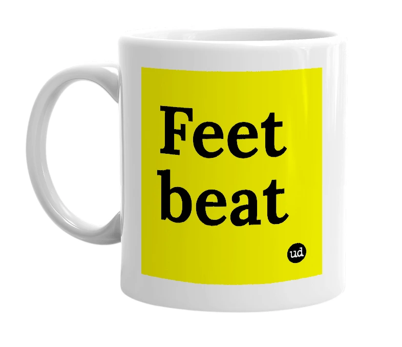 White mug with 'Feet beat' in bold black letters