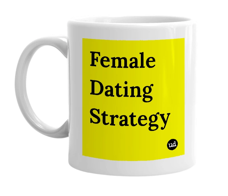 White mug with 'Female Dating Strategy' in bold black letters