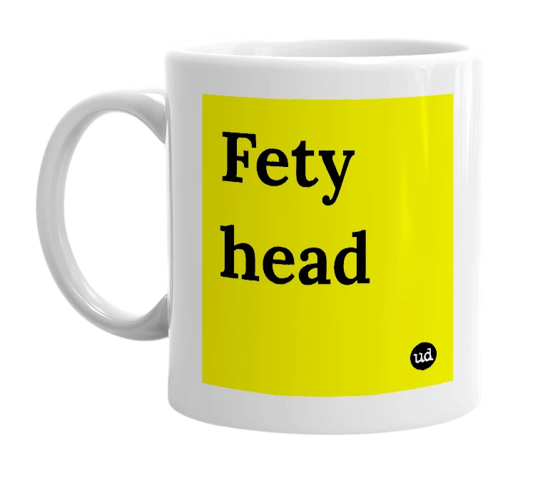White mug with 'Fety head' in bold black letters
