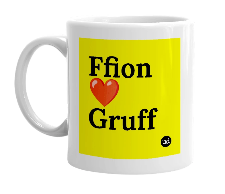 White mug with 'Ffion❤️Gruff' in bold black letters