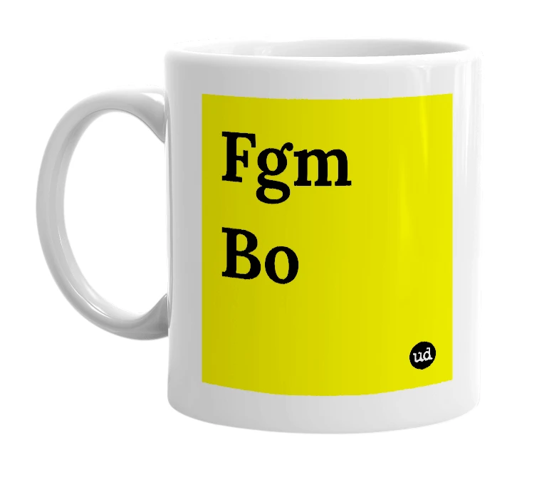 White mug with 'Fgm Bo' in bold black letters