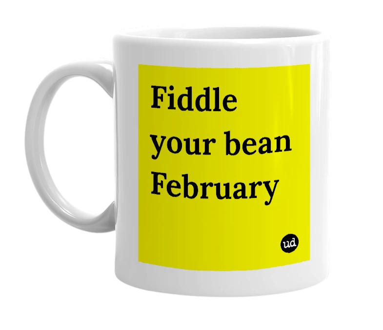 White mug with 'Fiddle your bean February' in bold black letters