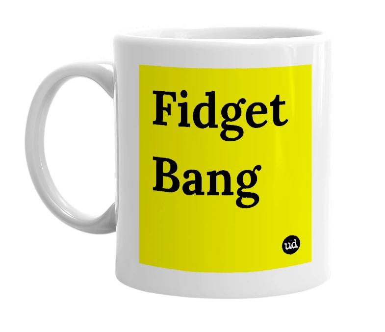 White mug with 'Fidget Bang' in bold black letters