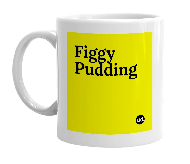 White mug with 'Figgy Pudding' in bold black letters