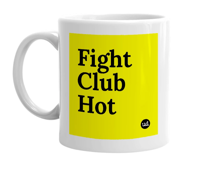 White mug with 'Fight Club Hot' in bold black letters