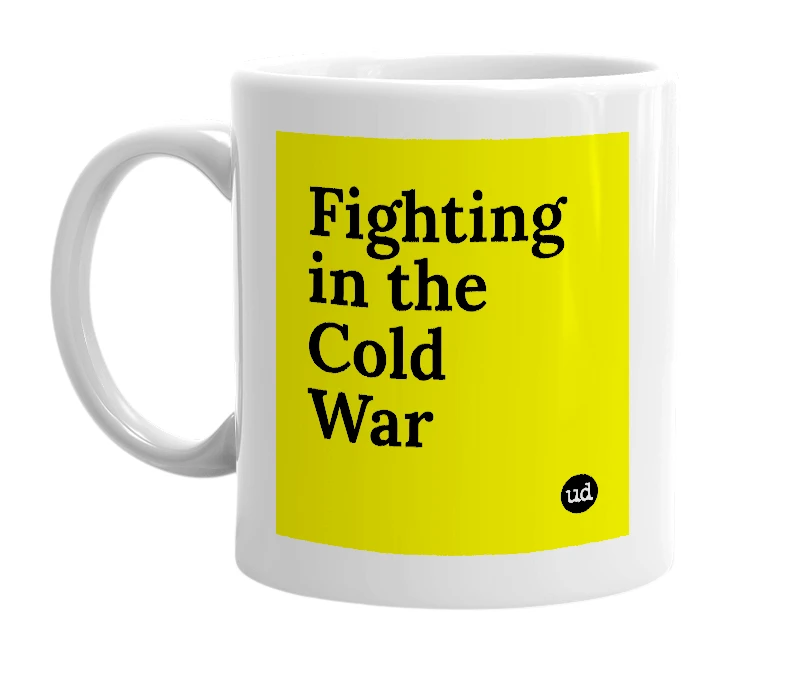 White mug with 'Fighting in the Cold War' in bold black letters