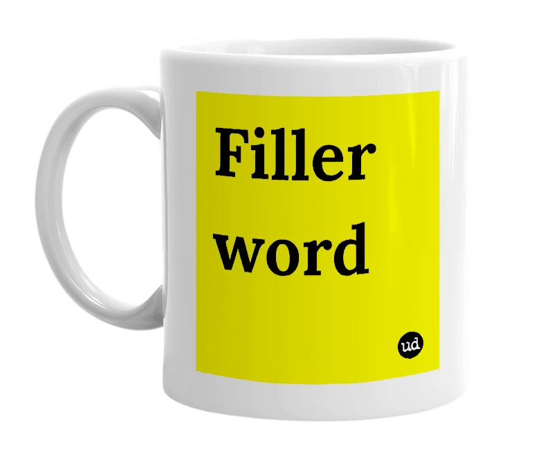 White mug with 'Filler word' in bold black letters
