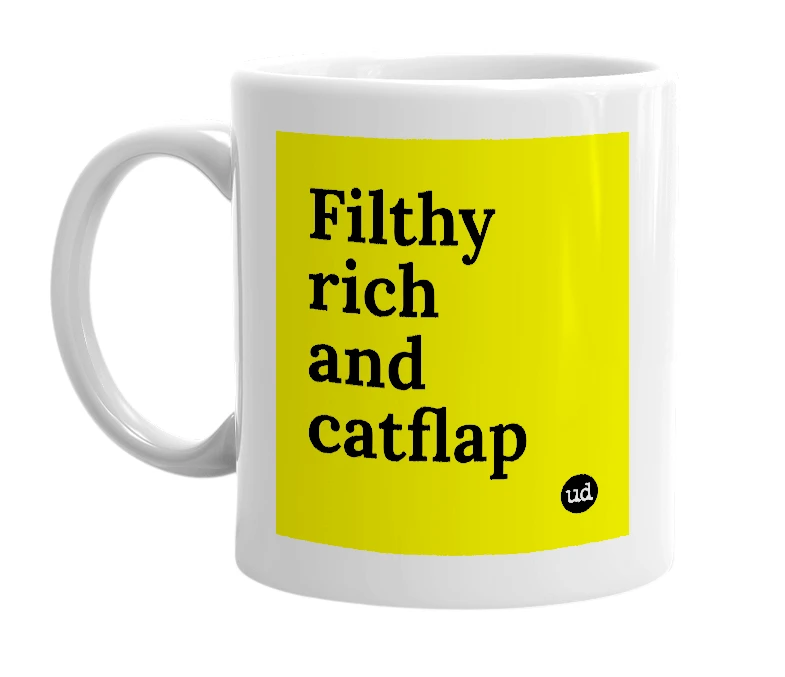 White mug with 'Filthy rich and catflap' in bold black letters