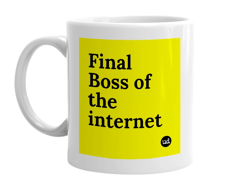 White mug with 'Final Boss of the internet' in bold black letters