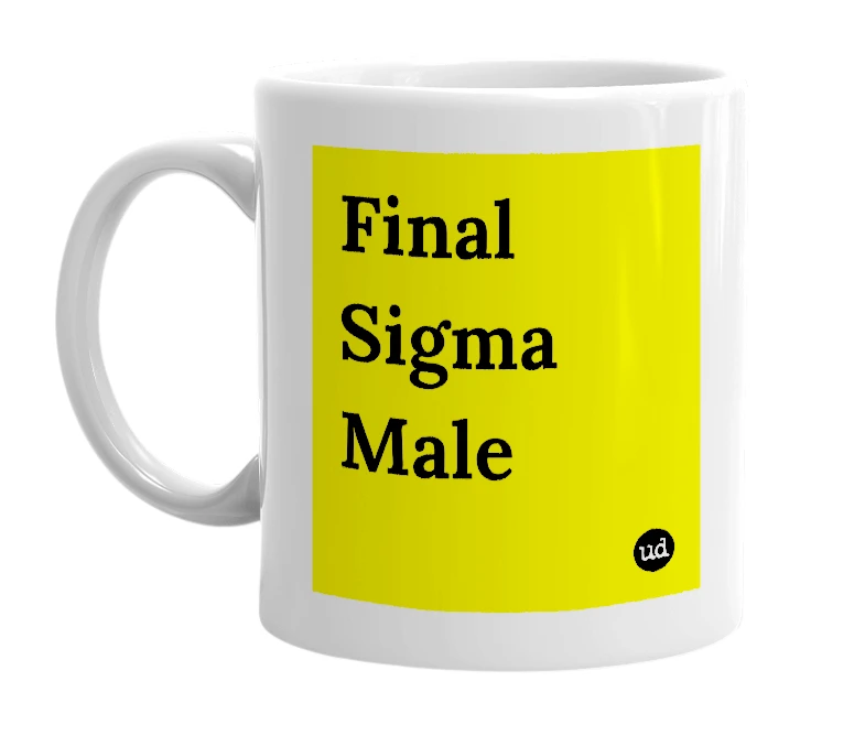 White mug with 'Final Sigma Male' in bold black letters