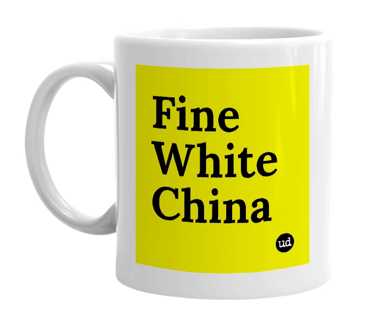 White mug with 'Fine White China' in bold black letters