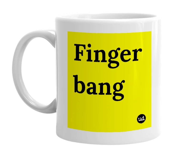 White mug with 'Finger bang' in bold black letters