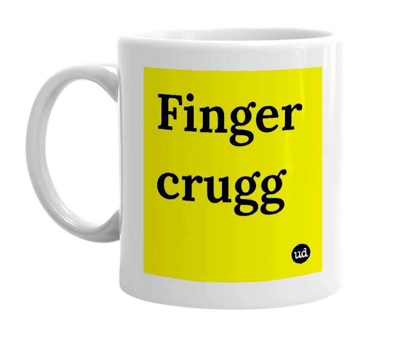 White mug with 'Finger crugg' in bold black letters