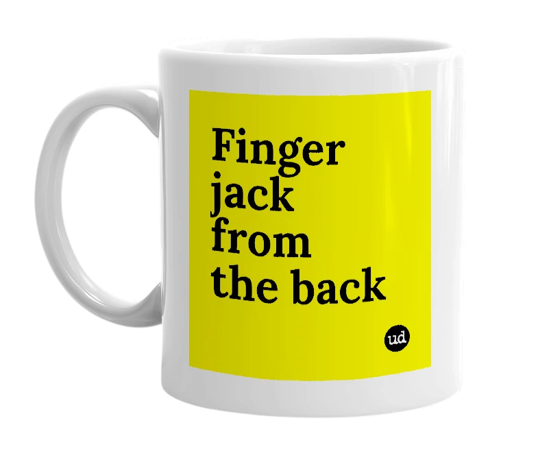 White mug with 'Finger jack from the back' in bold black letters