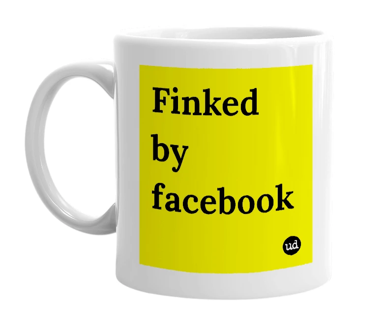 White mug with 'Finked by facebook' in bold black letters