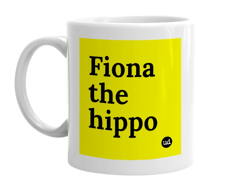 White mug with 'Fiona the hippo' in bold black letters