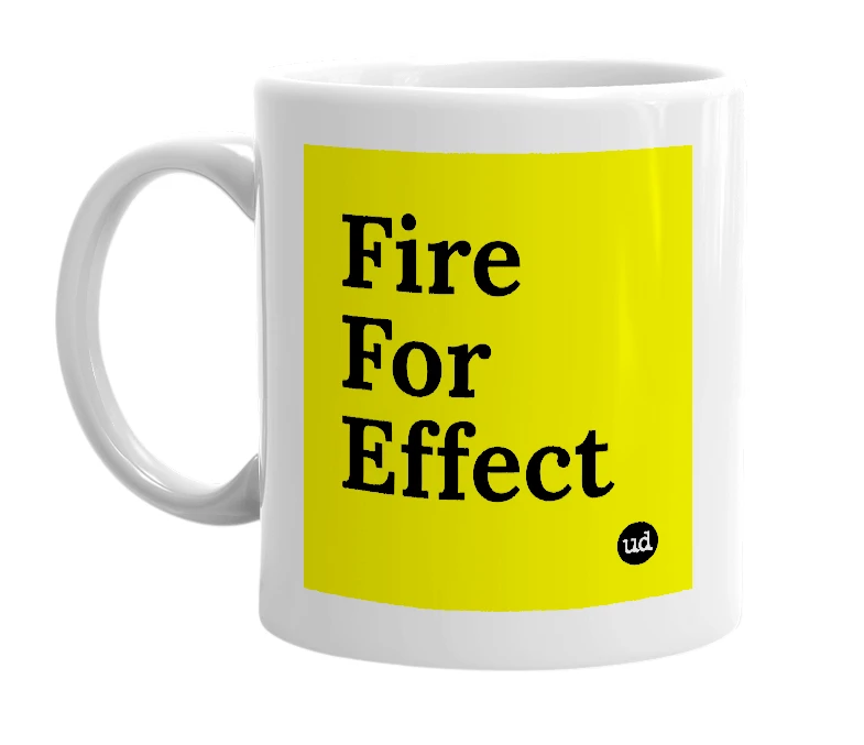 White mug with 'Fire For Effect' in bold black letters